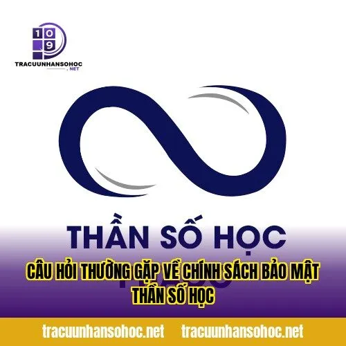 câu hỏi thường gặp về chính sách bảo mật thần số học