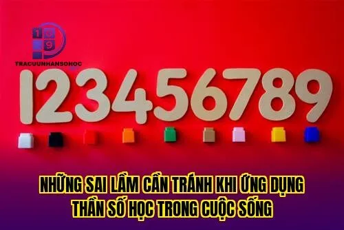 Những sai lầm cần tránh khi ứng dụng thần số học trong cuộc sống