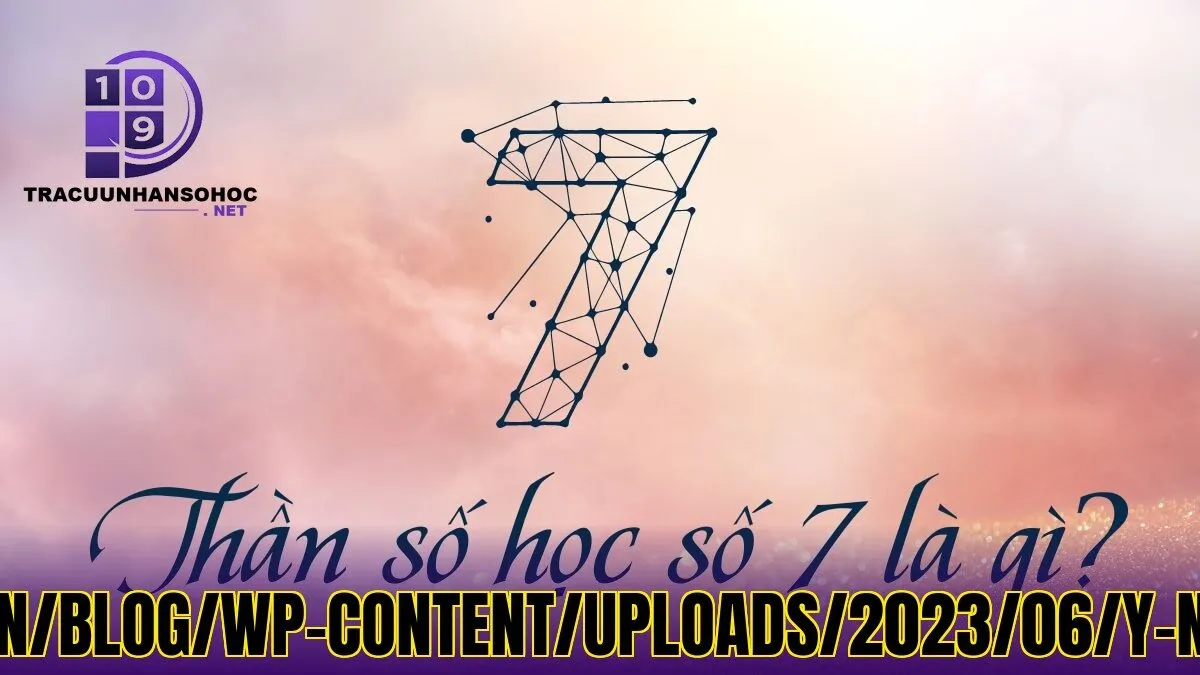 ý](https://www.kidsplaza.vn/blog/wp-content/uploads/2023/06/Y-nghia-than-so-hoc-so-7-1.jpg