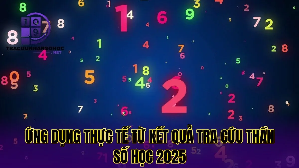 Ứng dụng thực tế từ kết quả tra cứu thần số học 2025