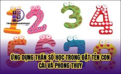 Ứng dụng thần số học trong đặt tên con cái và phong thủy