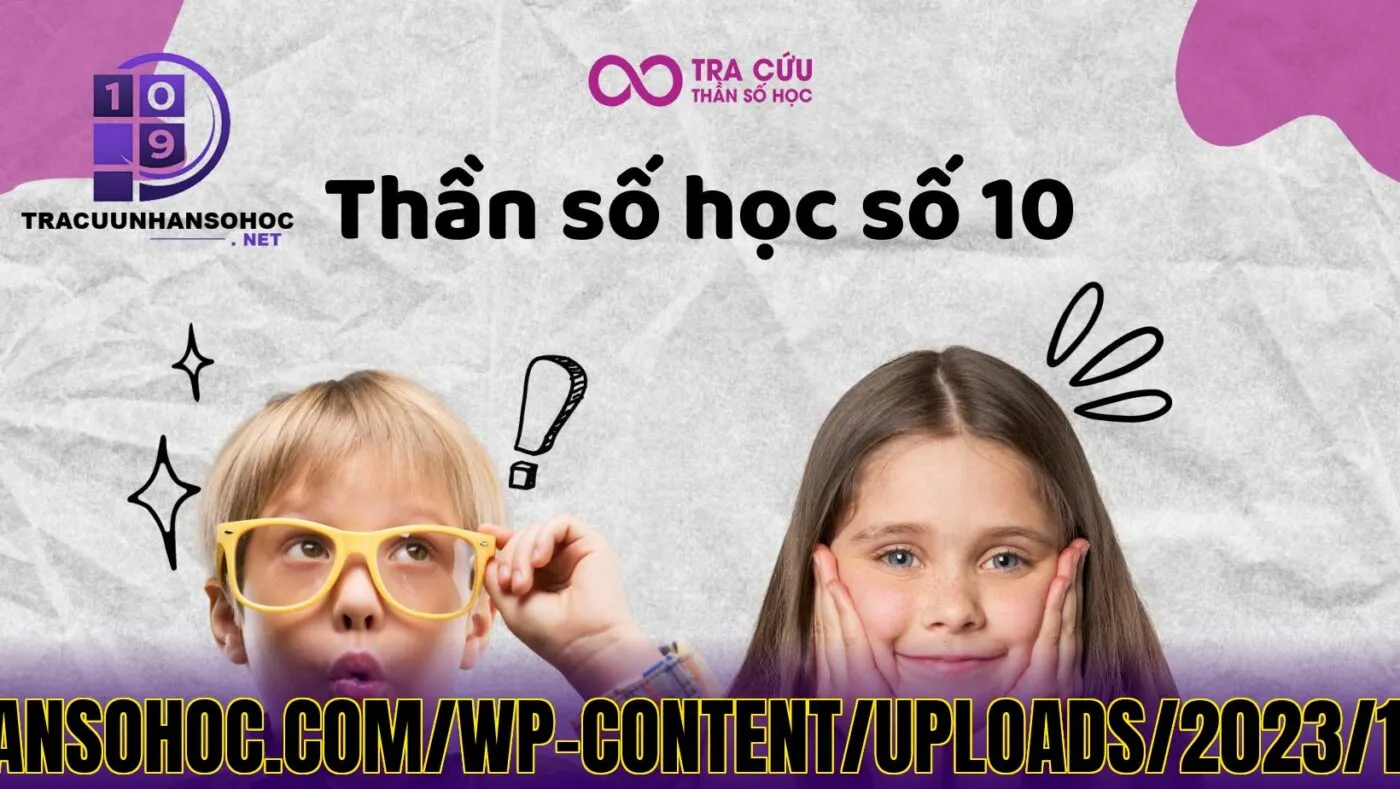 cách](https://tracuuthansohoc.com/wp-content/uploads/2023/11/than-so-hoc-so-10.jpg