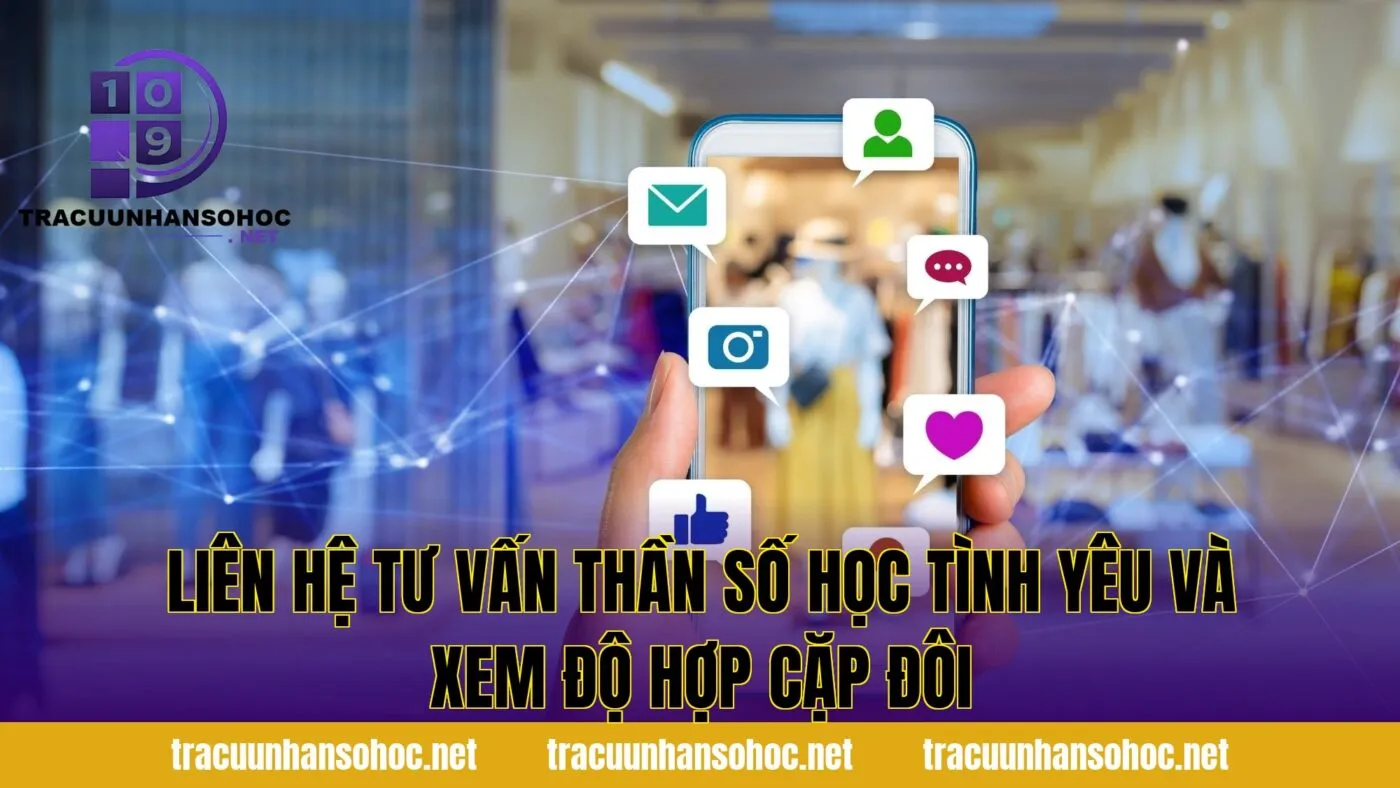 liên hệ tư vấn thần số học tình yêu và xem độ hợp cặp đôi
