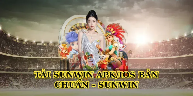 tai-sunwin-apk-ios-ban-chuan-sunwin