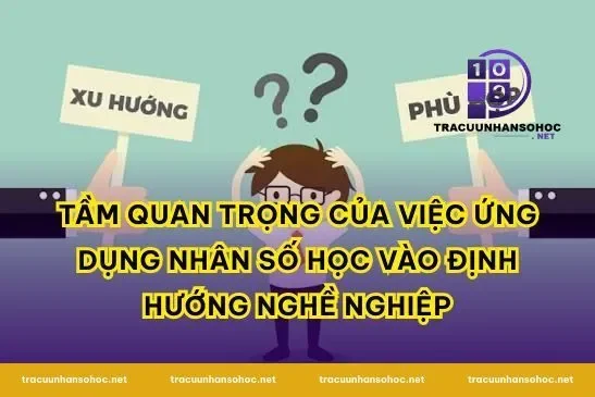 Tầm quan trọng của việc ứng dụng nhân số học vào định hướng nghề nghiệp